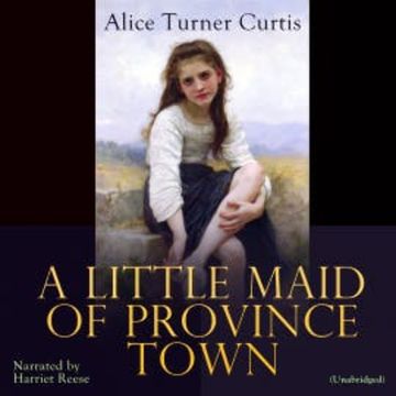 A Little Maid of Province Town audiobook, Alice Turner Curtis