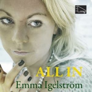 All in, Emma Igelström