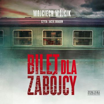 Bilet dla zabójcy audiobook, Wojciech Wójcik
