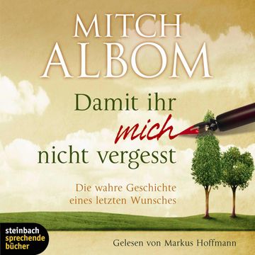Damit ihr mich nicht vergesst - Die wahre Geschichte eines letzten Wunsches audiobook, Mitch Albom