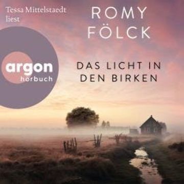 Das Licht in den Birken (Autorisierte Lesefassung) audiobook, Romy Fölck