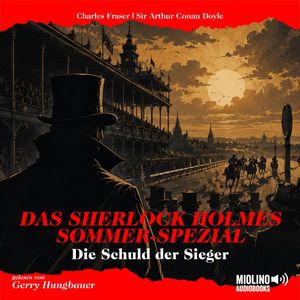 Das Sherlock Holmes Sommer-Spezial: Die Schuld der Sieger, Sir Arthur Conan Doyle