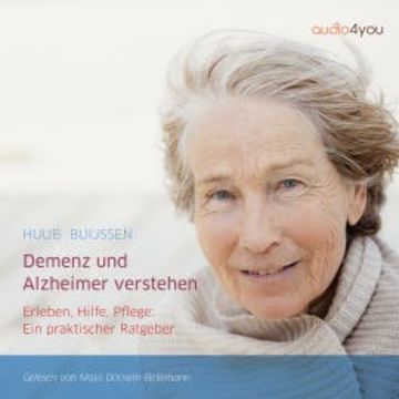 Demenz und Alzheimer verstehen audiobook, Huub Buijssen