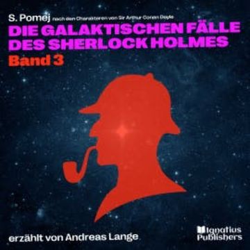 Die galaktischen Fälle des Sherlock Holmes (Band 3) audiobook, Sir Arthur Conan Doyle