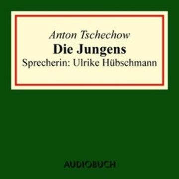 Die Jungens audiobook, Anton Tschechow