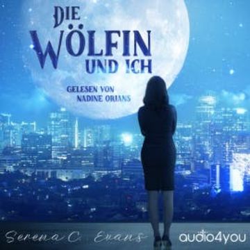 Die Wölfin und ich audiobook, Serena C. Evans