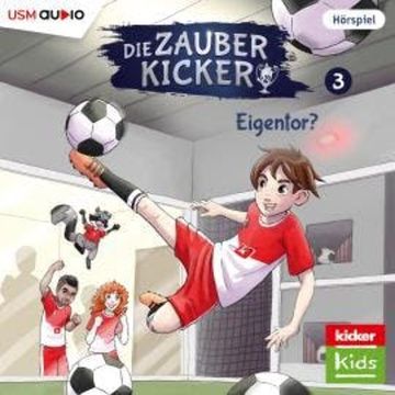 Die Zauberkicker, Folge 3: Eigentor? audiobook, Benjamin Schreuder