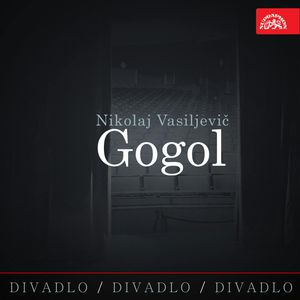 Divadlo, divadlo, divadlo – Gogol, Nikolaj Vasiljevič Gogol