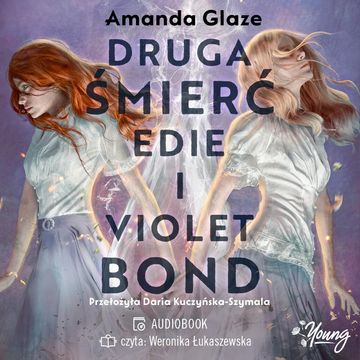 Druga śmierć Edie i Violet Bond audiobook, Amanda Glaze