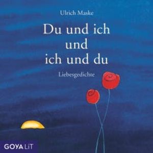 Du und ich und ich und du. Liebesgedichte, Ulrich Maske