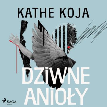 Dziwne anioły audiobook, Kathe Koja