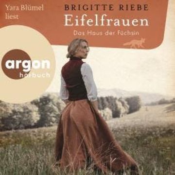 Eifelfrauen: Das Haus der Füchsin - Eifelfrauen, Band 1 (Ungekürzte Lesung) audiobook, Brigitte Riebe