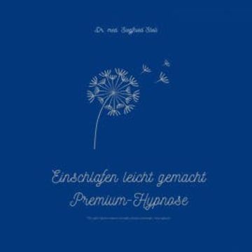 Einschlafen leicht gemacht (Premium-Hypnose von Dr. med Siegfried Stoll) audiobook, Dr. med Siegfried Stoll
