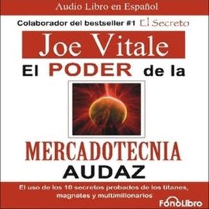 El poder de la mercadotecnia audaz, Joe Vitale