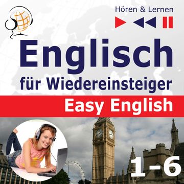 Englisch für Wiedereinsteiger – Easy English: Teile 1-6 (30 Konversationsthemen auf dem Niveau von A2 bis B2 – Hören & Lernen) audiobook, Dorota Guzik, Joanna Bruska
