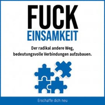 Fuck Einsamkeit audiobook, Erschaffe dich neu