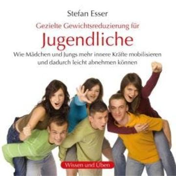 Gewichtsreduzierung für Jugendliche (ungekürzt) audiobook, Stefan Esser