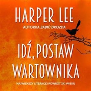 Idź, postaw wartownika, Harper Lee