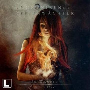 Im Wandel - Die Chroniken der Seelenwächter, Band 16 (Ungekürzt) audiobook, Nicole Böhm