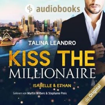 Isabelle & Ethan - Kiss the Millionaire-Reihe, Band 1 (Ungekürzt) audiobook, Talina Leandro