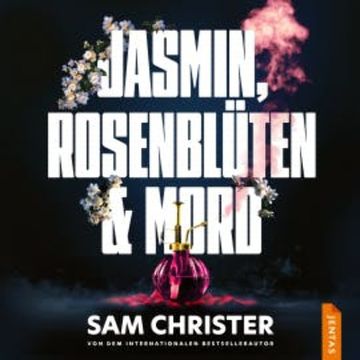 Jasmin, Rosenblüten & Mord audiobook, Sam Christer