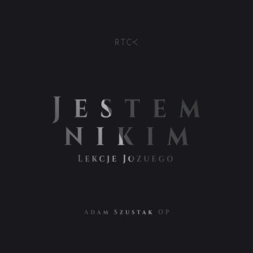 Jestem Nikim. Droga do Ziemi Obiecanej. Lekcje Jozuego audiobook, o.Adam Szustak OP