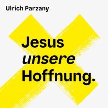 Jesus unsere Hoffnung audiobook, Ulrich Parzany