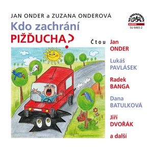 Kdo zachrání Pižďucha, Jan Onder, Zuzana Onderová