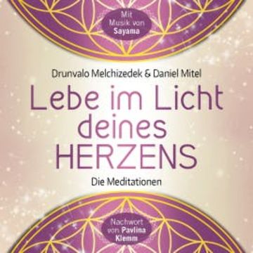 Lebe im Licht deines Herzens audiobook, Drunvalo Melchizedek