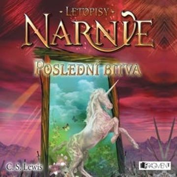 Letopisy Narnie 7 - Poslední bitva audiobook, Clive Staples Lewis