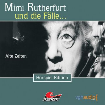Alte Zeiten (Mimi Rutherfurt und die Fälle... 1) audiobook, Ben Sachtleben, Ellen B. Crown, Maureen Butcher