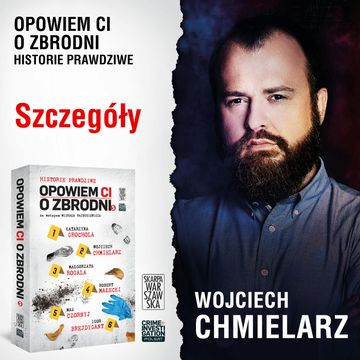 Opowiem ci o zbrodni 5. Szczegóły, Wojciech Chmielarz
