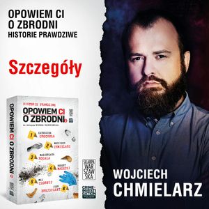 Opowiem ci o zbrodni 5. Szczegóły, Wojciech Chmielarz