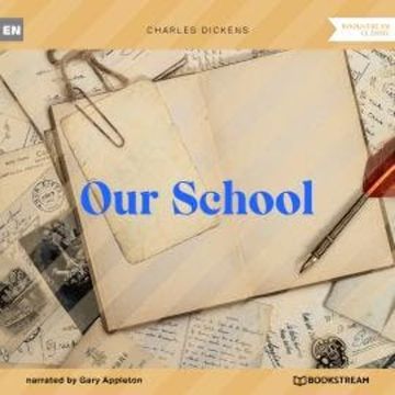 Our School (Unabridged) audiobook, Charles Dickens