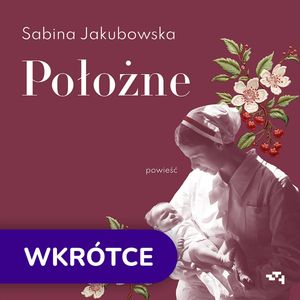 Położne, Sabina Jakubowska