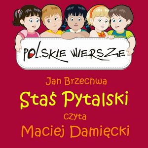 Polskie wiersze - Staś Pytalski, Jan Brzechwa