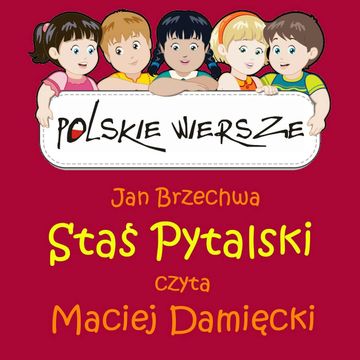 Polskie wiersze - Staś Pytalski audiobook, Jan Brzechwa