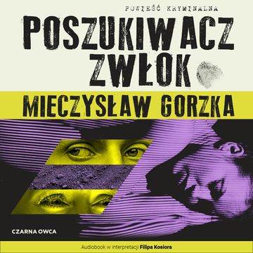 Poszukiwacz Zwłok. Laura Wilk. Tom 1, Mieczysław Gorzka