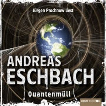 Quantenmüll - Kurzgeschichte audiobook, Andreas Eschbach