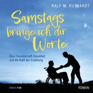 Samstags bringe ich dir Worte, Ralf. M. Ruthardt