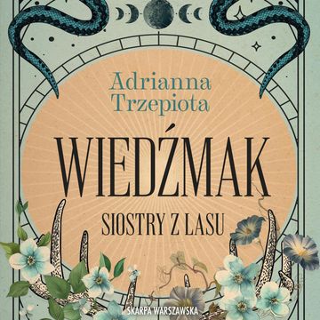 Siostry z lasu. Wiedźmak, Adrianna Trzepiota