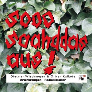 Sooo saahddas aus - Radioklassiker, Die Arschkrampen, Dietmar Wischmeyer, Oliver Kalkofe