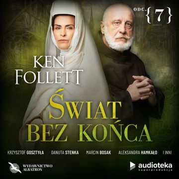Świat bez końca. Odcinek 7, Ken Follett