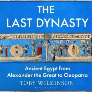 The Last Dynasty, Toby Wilkinson