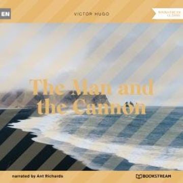 The Man and the Cannon (Unabridged) audiobook, Victor Hugo