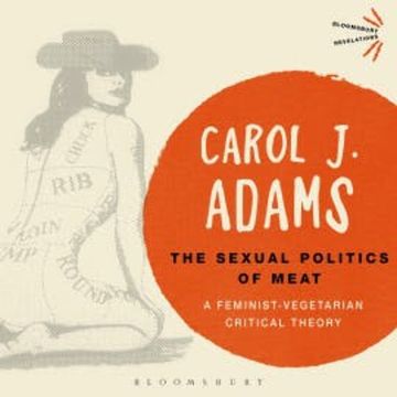 The Sexual Politics of Meat - 25th Anniversary Edition audiobook, Carol J. Adams