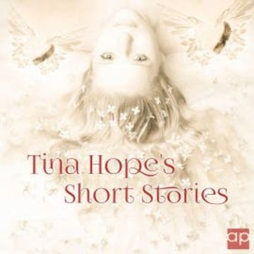 Tina Hope's Short Stories audiobook, Tina Hope