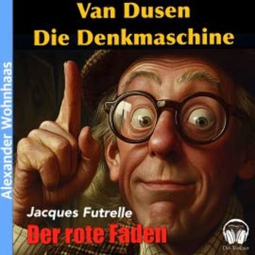 Van Dusen die Denkmaschine - Der rote Faden audiobook, Jacques Futrelle