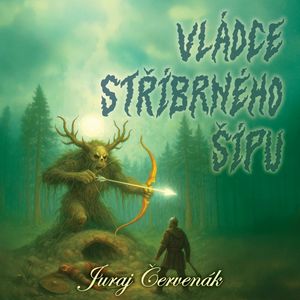Vládce stříbrného šípu, Juraj Červenák