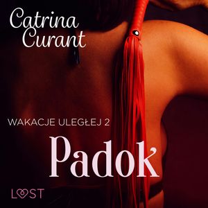 Wakacje uległej 2: Padok – seria erotyczna BDSM, Catrina Curant